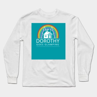 Dorothy Goes Glamping Long Sleeve T-Shirt